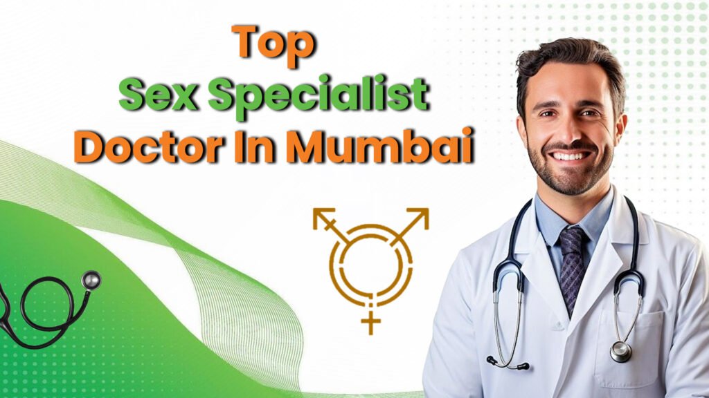 Top Sex Specialist Doctor in Mumbai